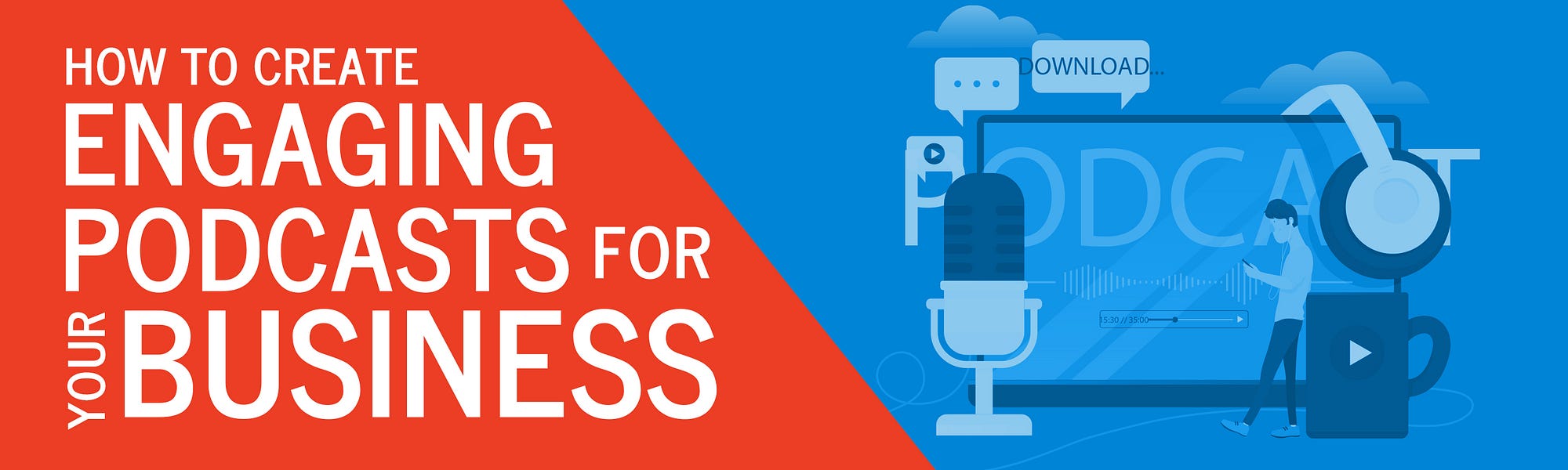 How to Create Engaging Podcasts for Your Business