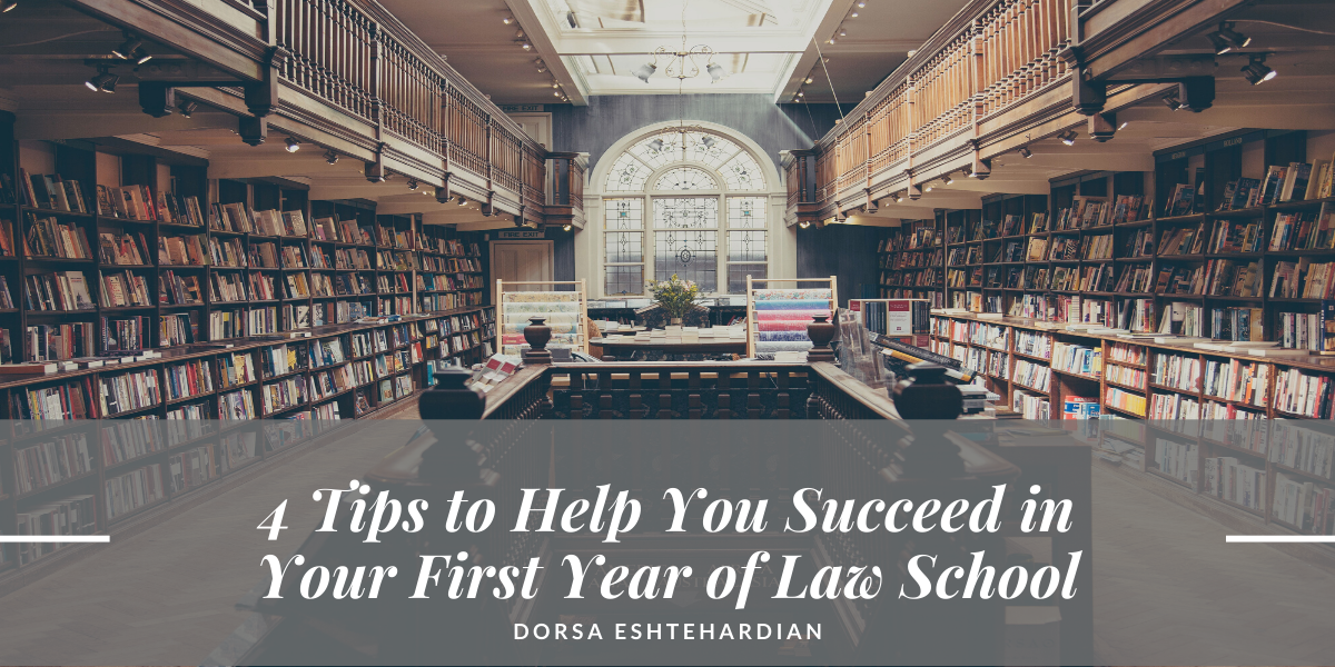 4 Tips To Help You Succeed In Your First Year Of Law School By Dorsa Eshtehardian Law School Life And Beyond May 21 Medium