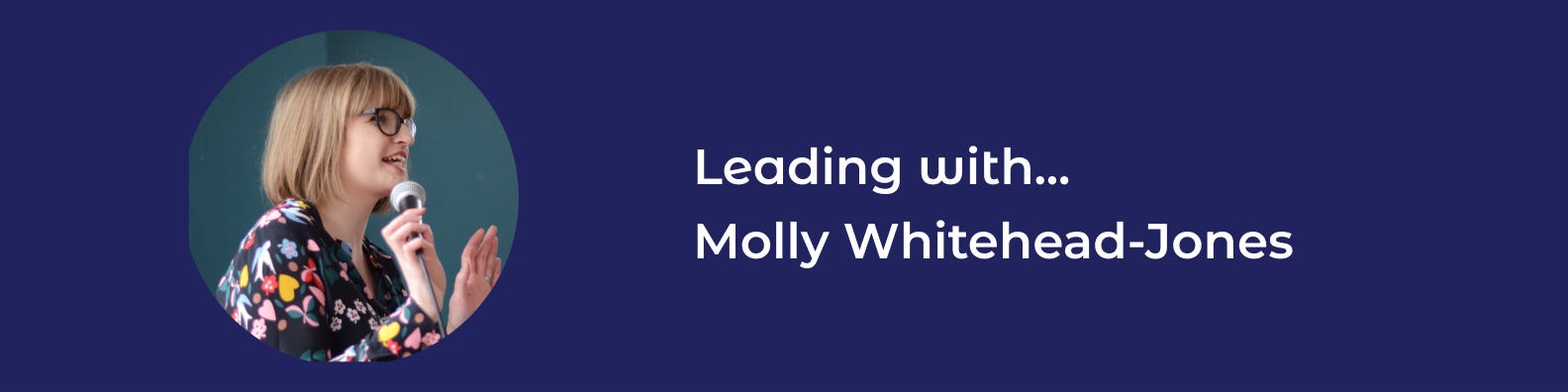 Blue header saying ‘Leading with Molly Whitehead-Jones featuring a headshot