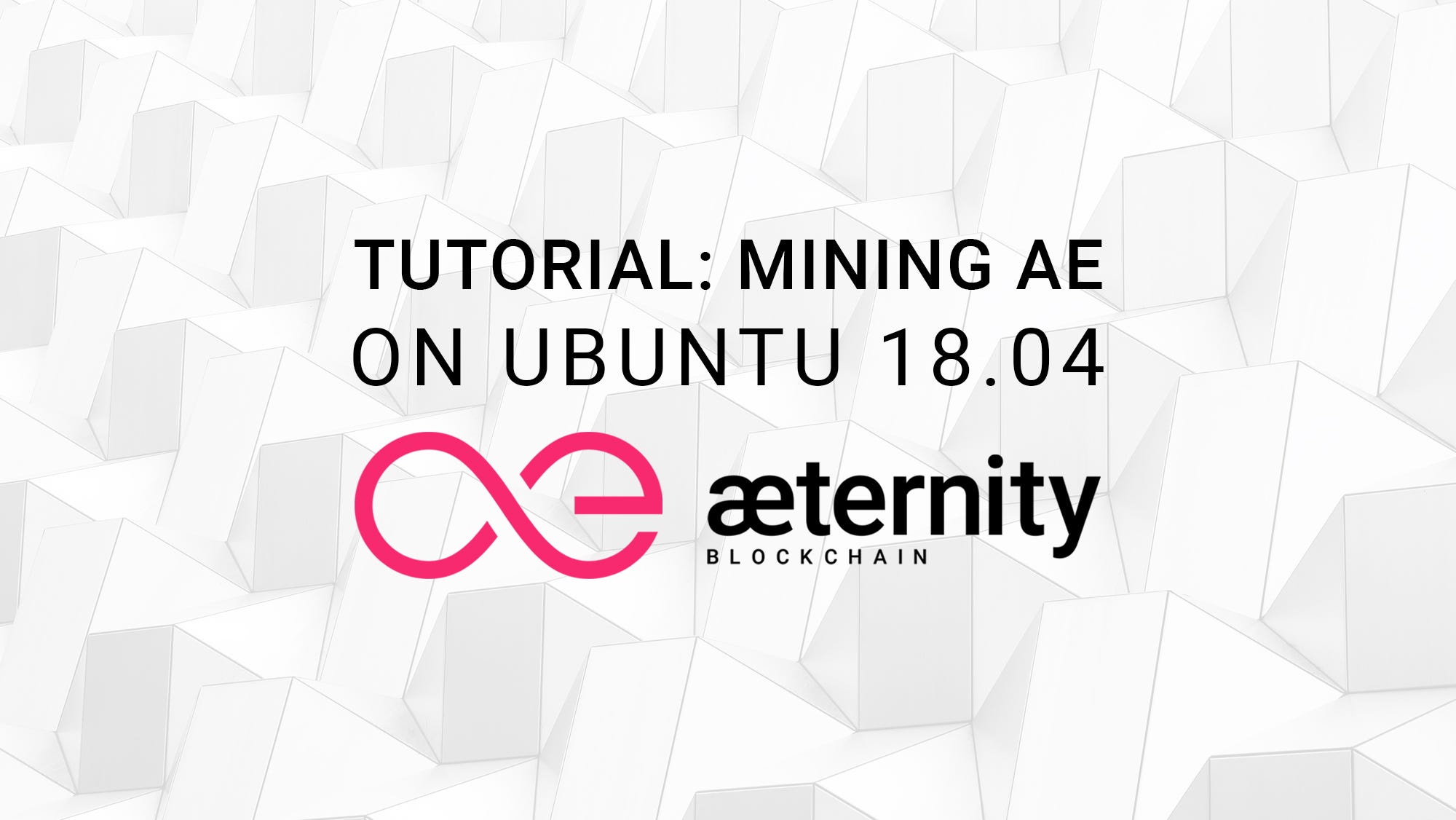 Tutorial Mining Ae On Ubuntu 18 04 Aeternity Medium - 