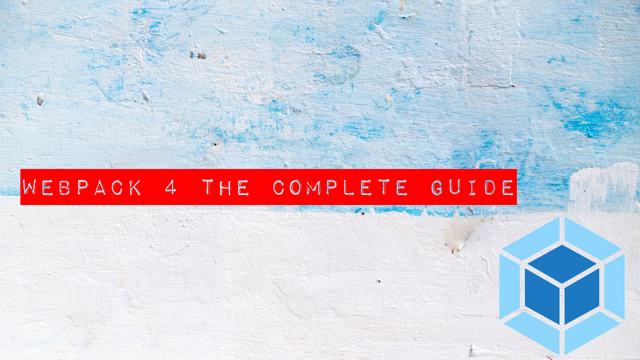 Download Webpack 4 The Complete Guide A Detailed Run Through Of This Module By Esakkimuthu E Better Programming