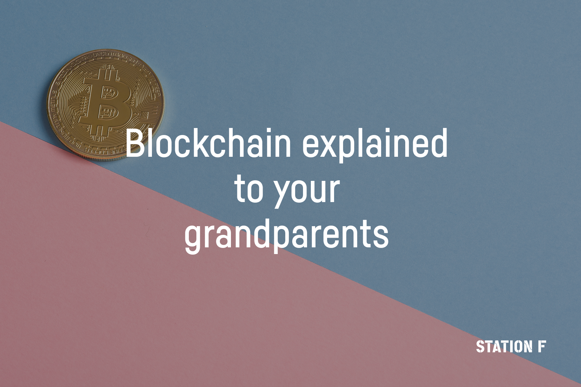 Blockchain Explained To Your Grandparents By Rachel Vanier Station F Medium