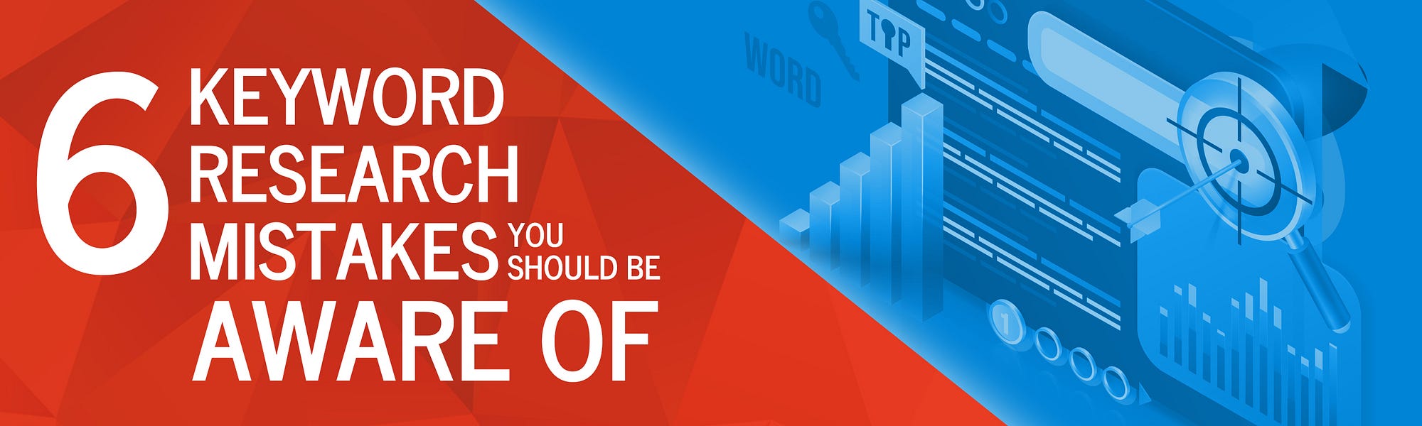 6 Keyword Research Mistakes You Should Be Aware Of