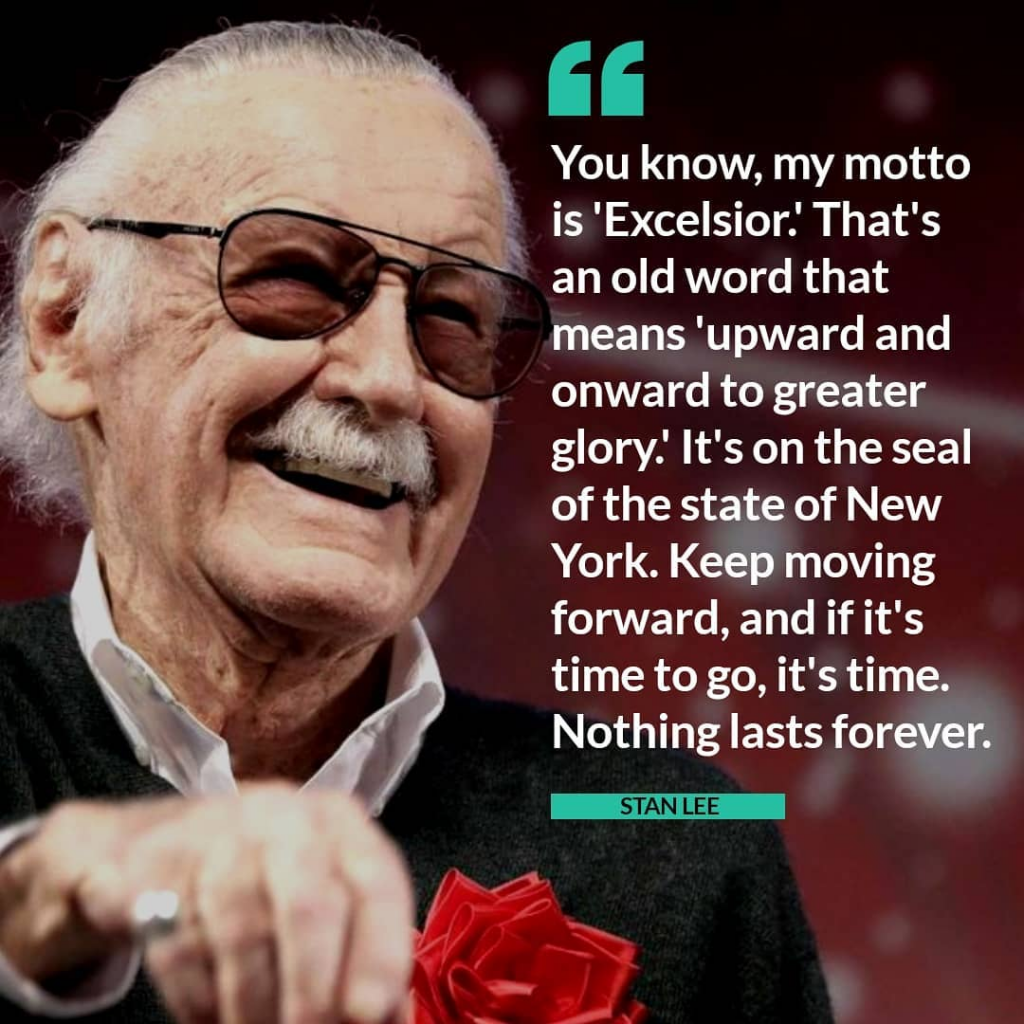 Quote On My Moto Is Excelsior By Stanlee By Dontgiveupworld Medium