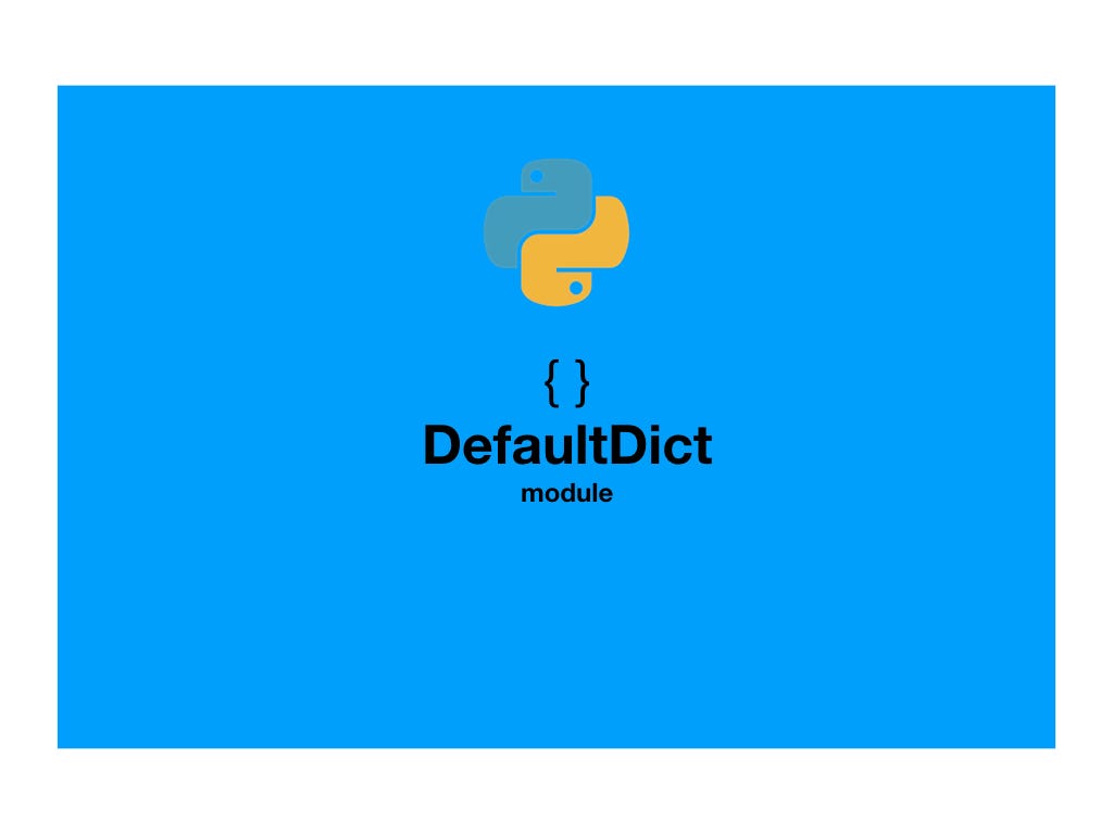 defaultdict module (collections) in Python | by Pranay Gore | Medium