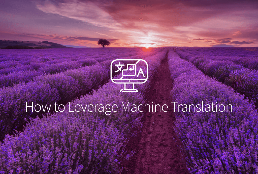 How To Leverage Machine Translation For Your Business By Phrase