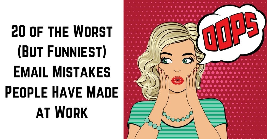 20 of the Worst (But Funniest) Email Mistakes People Have Made at Work