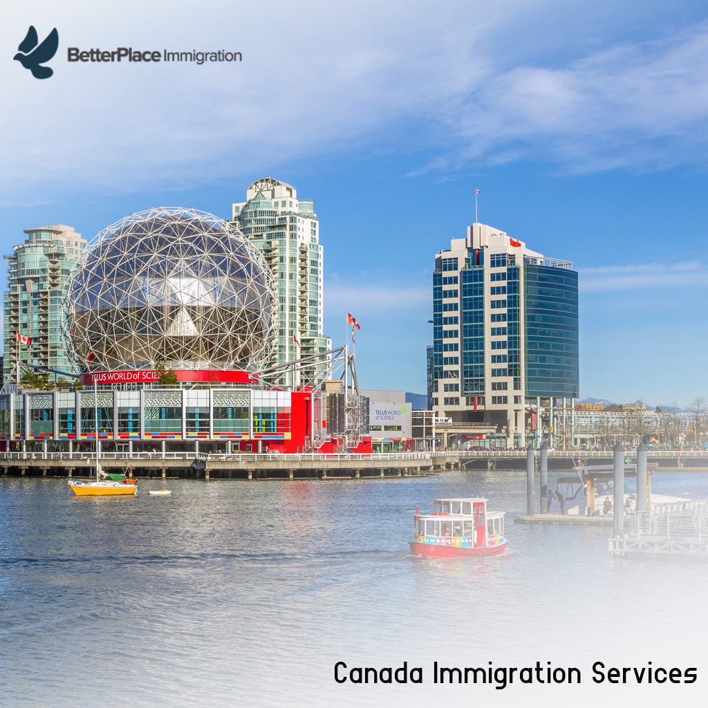 BetterPlace Immigration: Canada needs immigrants, as much as immigrants
