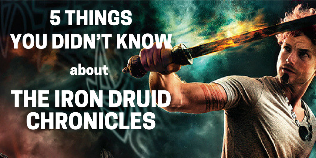 5 Things You Didnt Know About The Iron Druid Chronicles - 