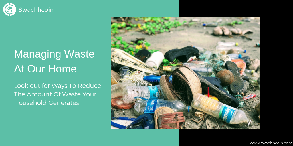 How to Manage Waste in Our Homes. The global waste management system is