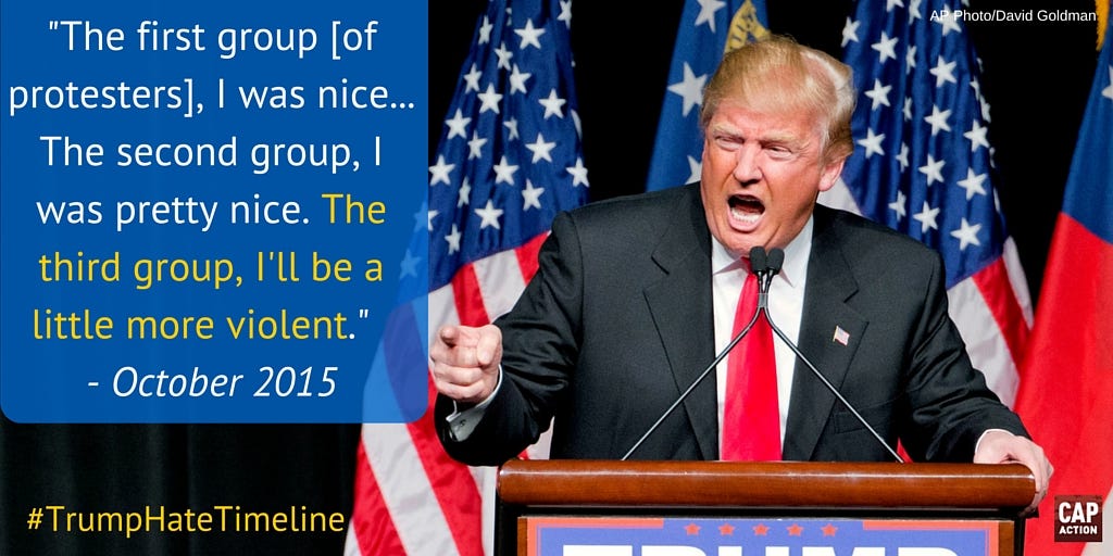 Donald Trump S Hate Timeline Chronicling Trump S Hate Throughout The By Cap Action Medium