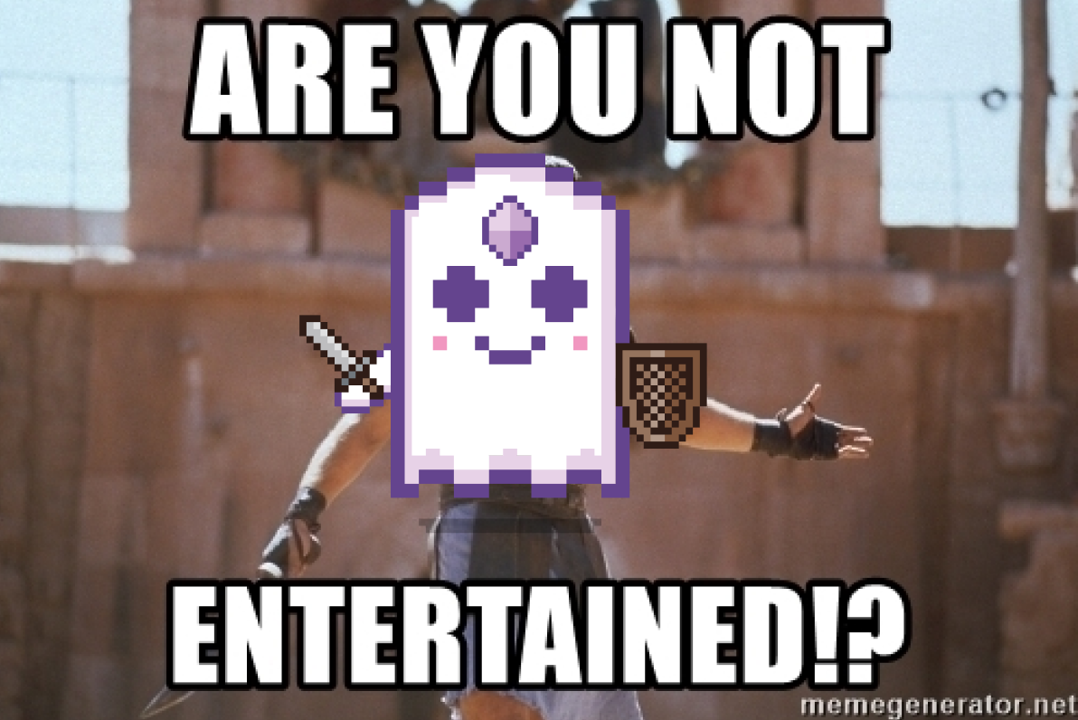 Are you not entertained