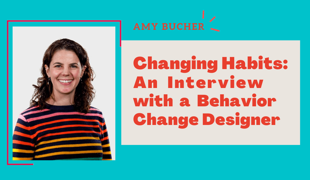 Changing Habits Interview With Dr Amy Bucher A Behavior Change Designer By Nir Eyal Psychology Of Stuff Medium