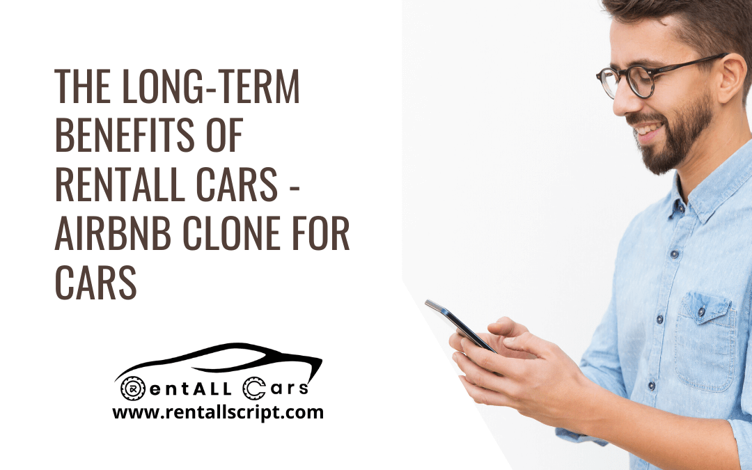 The LongTerm Benefits of RentALL Cars — Airbnb Clone for Cars by