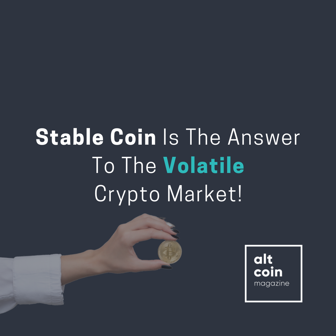 Stable Coin Is The Answer To The Volatile Crypto Market ...