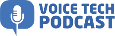 Voice Tech Podcast