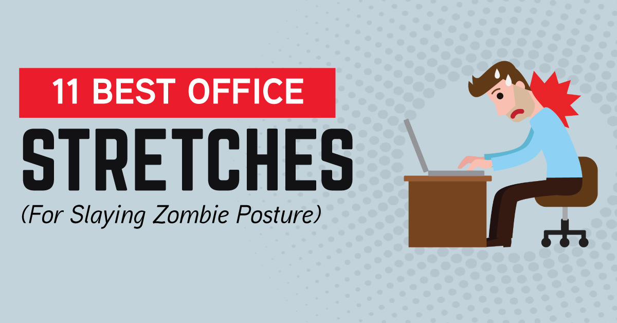 11 Best Office Stretches For Slaying Zombie Posture