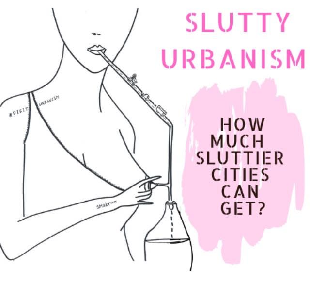 About Slutty Urbanism Medium 4690