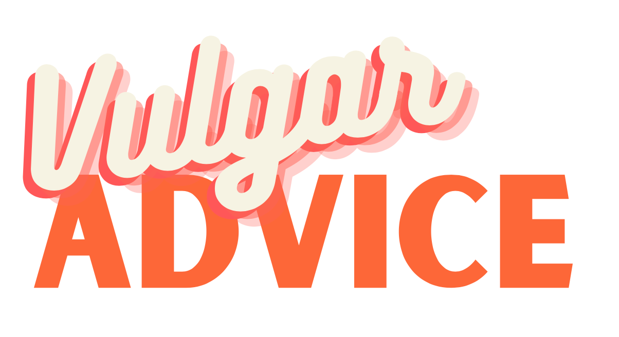 Vulgar Advice Medium