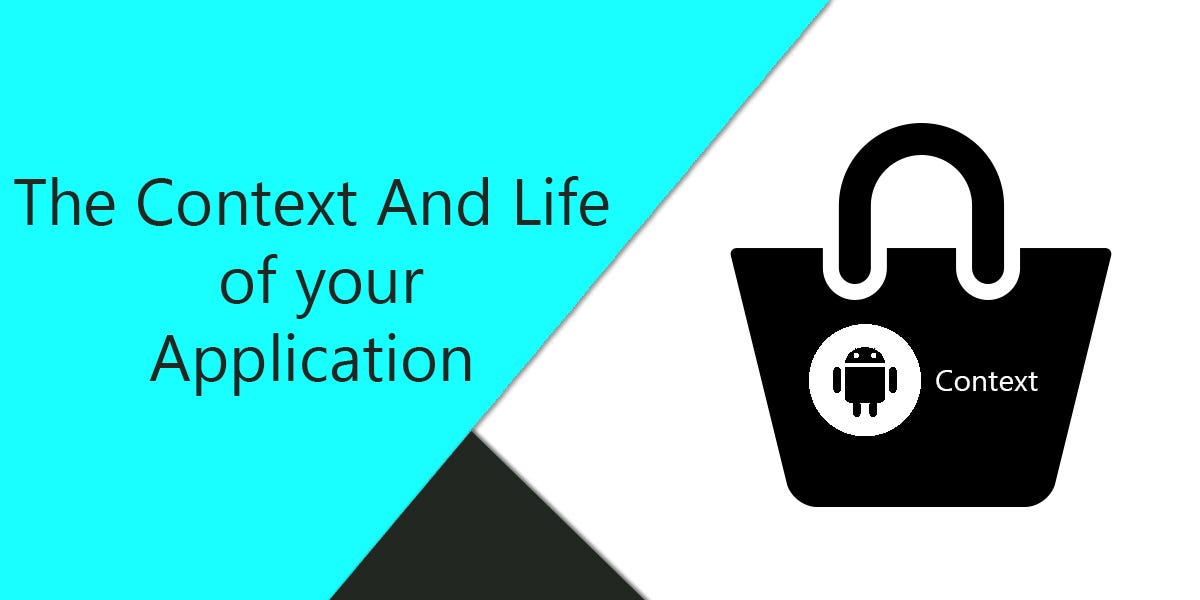Context in Android Application, What, When and Why by Ahmed Yehya