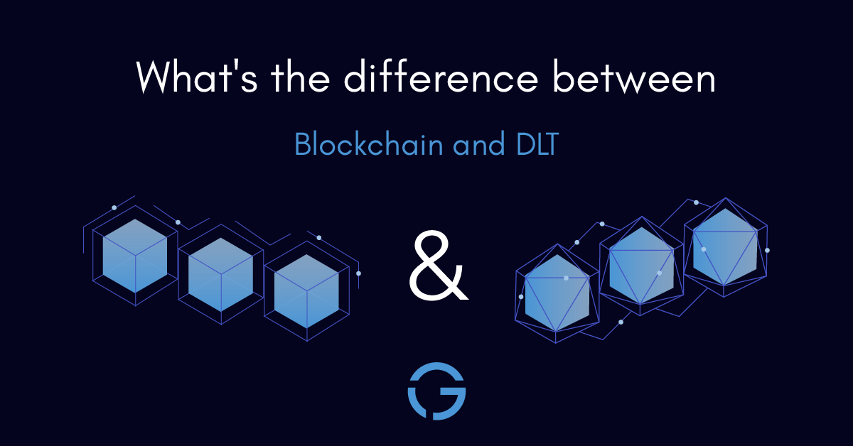 What’s the difference between Blockchain and DLT? by Sevgin Mustafov