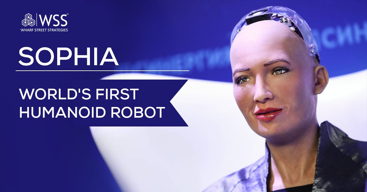 Sophia World’s first Humanoid Robot WharfStreetStrategies Medium