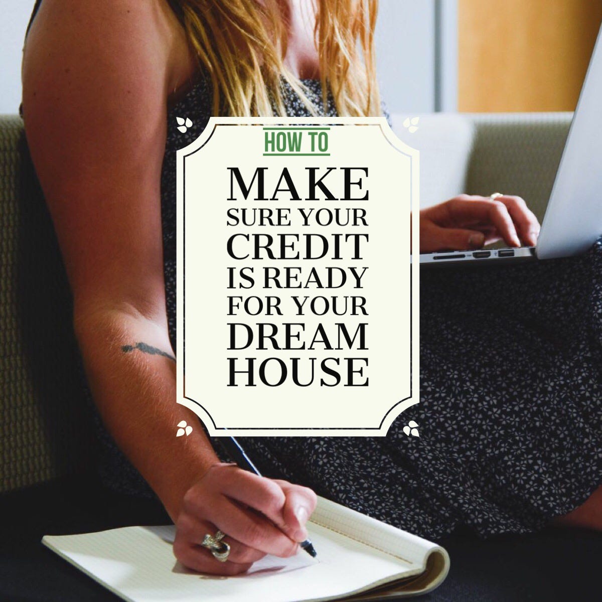 How To Make Sure Your Credit Is Ready For Your Dream House