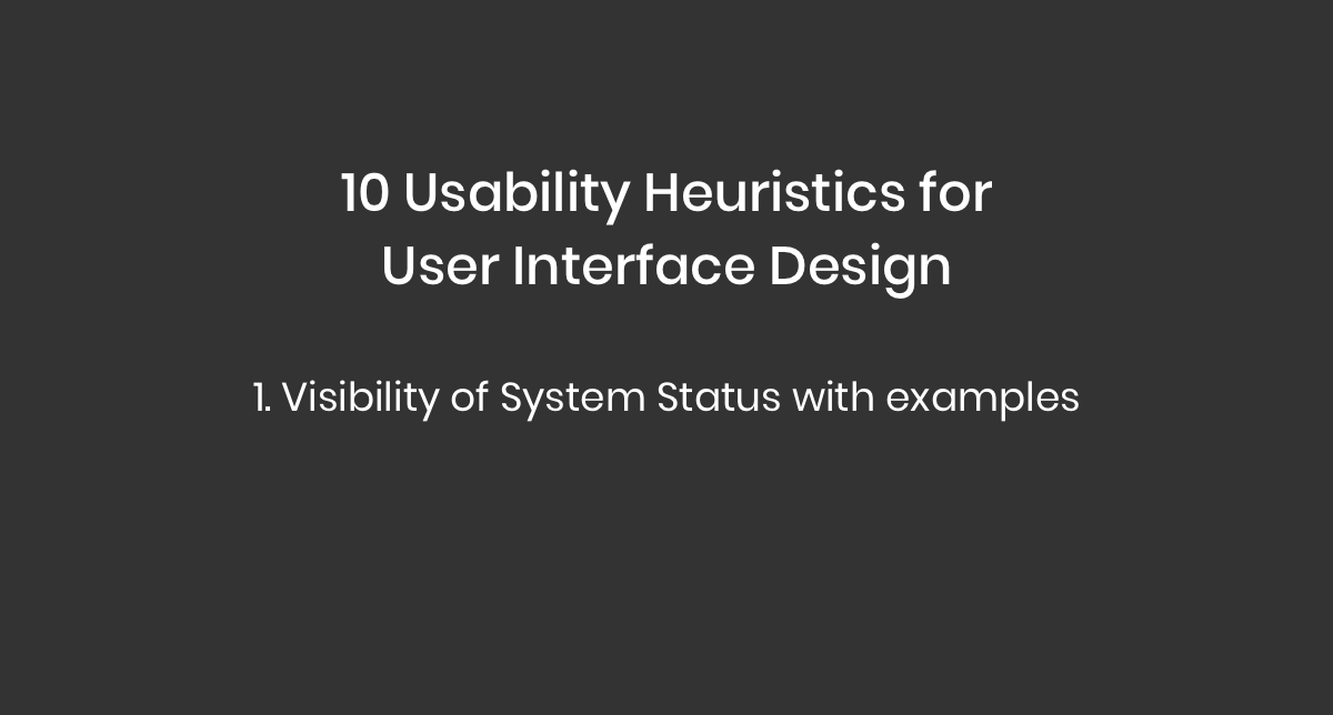 1. Visibility of System Status with Examples NYC Design Medium