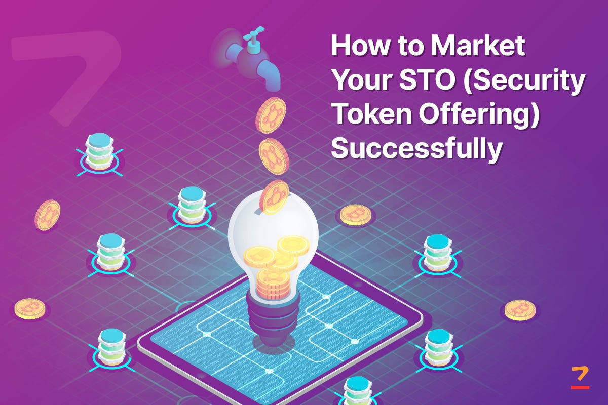 How to Market Your STO (Security Token Offering) Successfully?