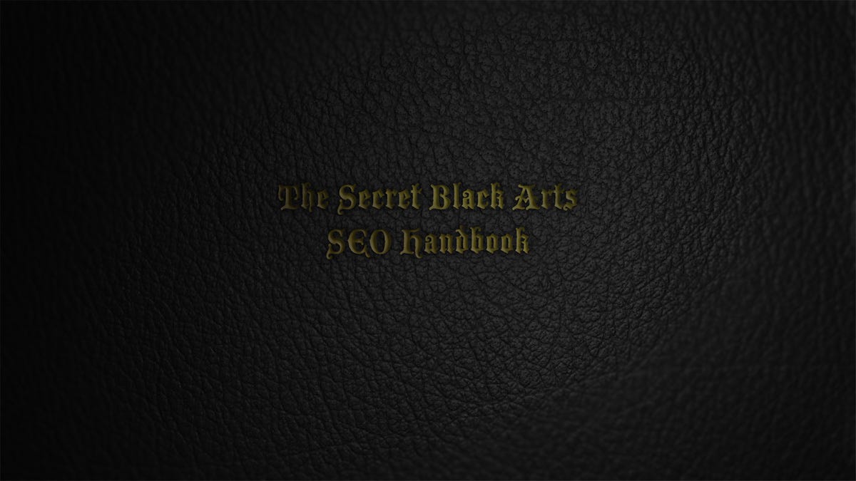 “Demystifying the black arts of SEO.” leather book cover with gold embossed title of article “The Secret Black Arts…” image