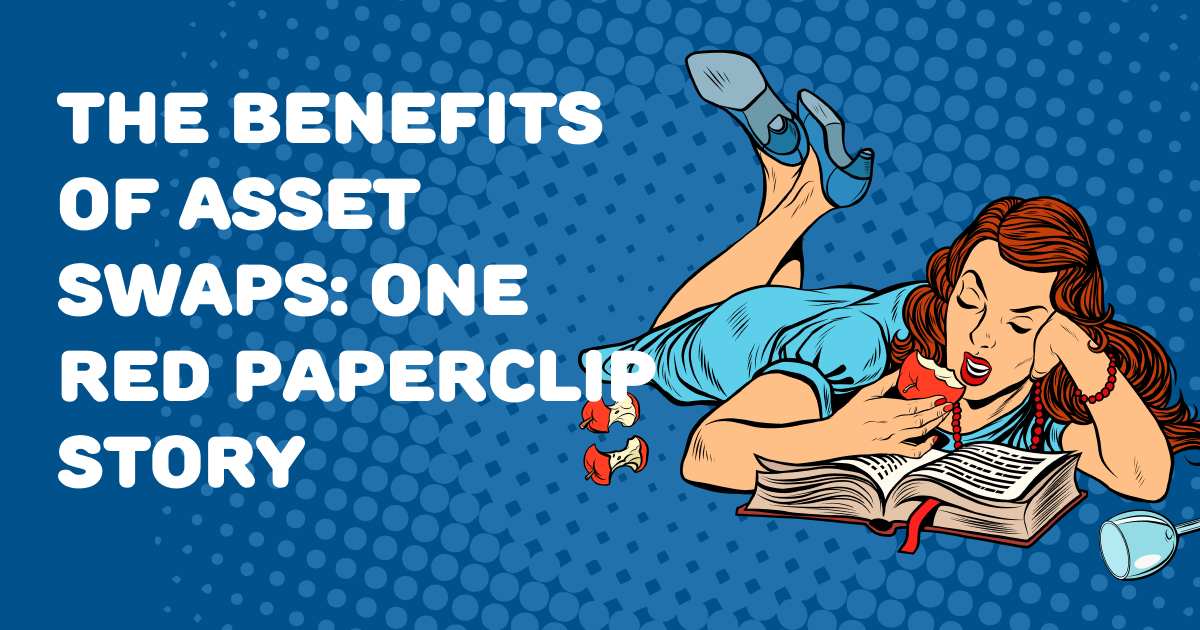 The benefits of asset swaps one red paperclip story by nansy dunne