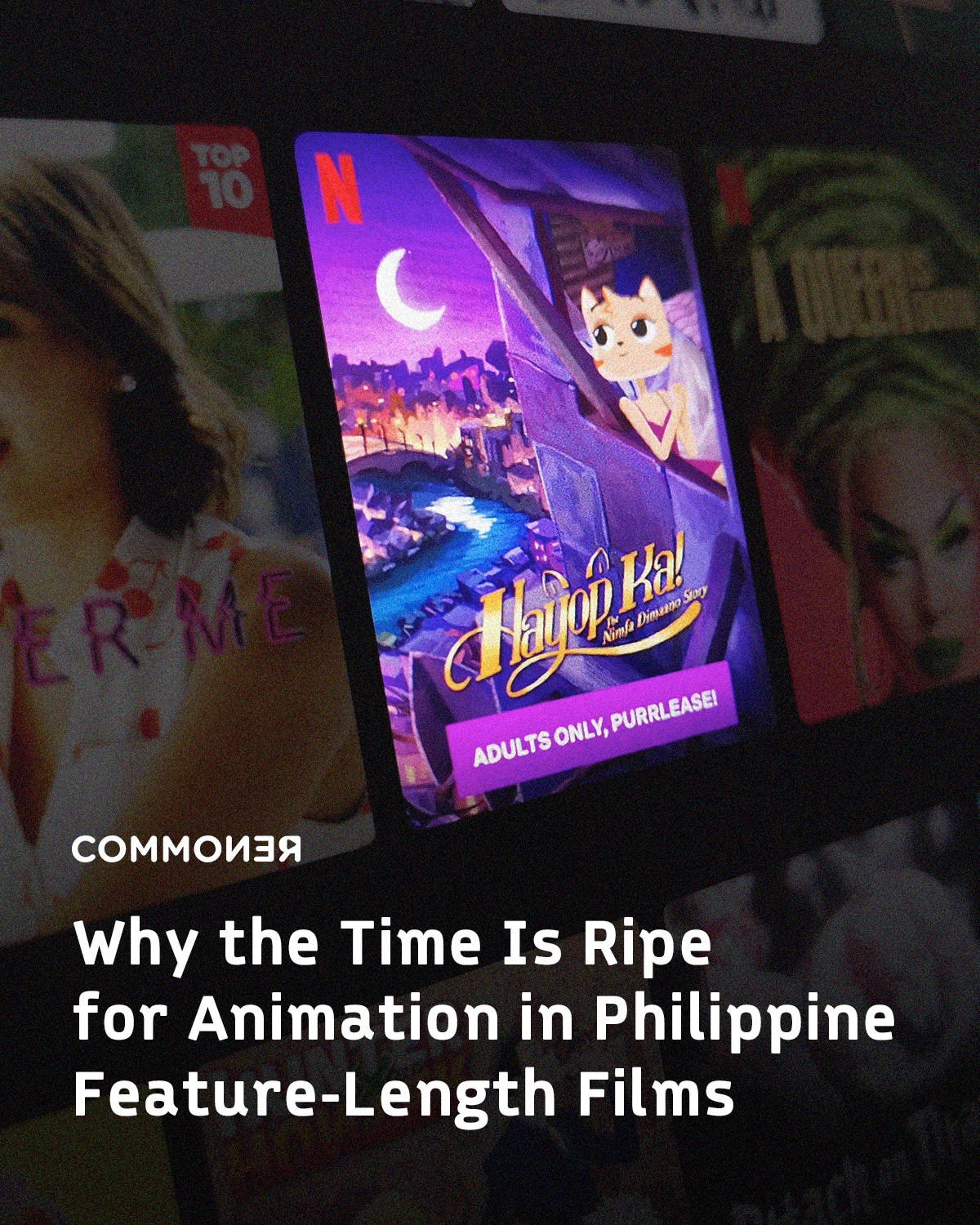 Why The Time Is Ripe For Animation In Philippine Feature Length Films By Commoner Medium