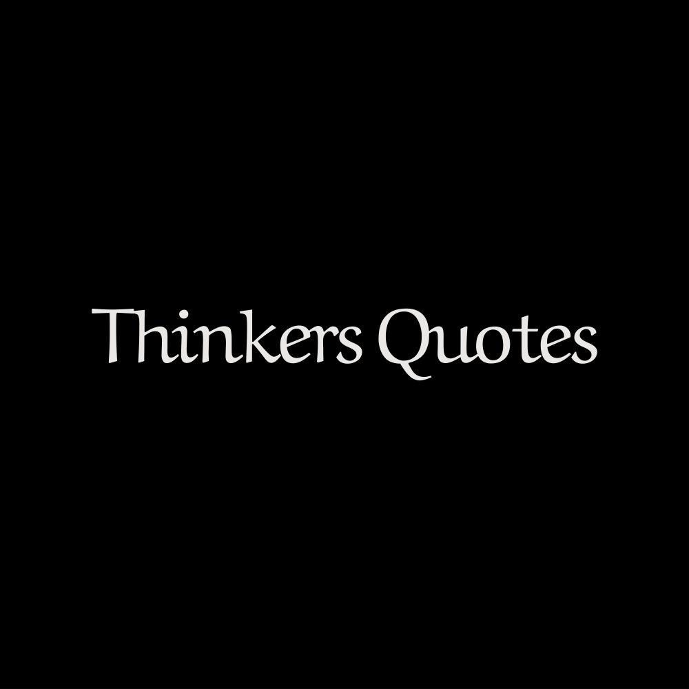 Thinkers Quotes – Medium