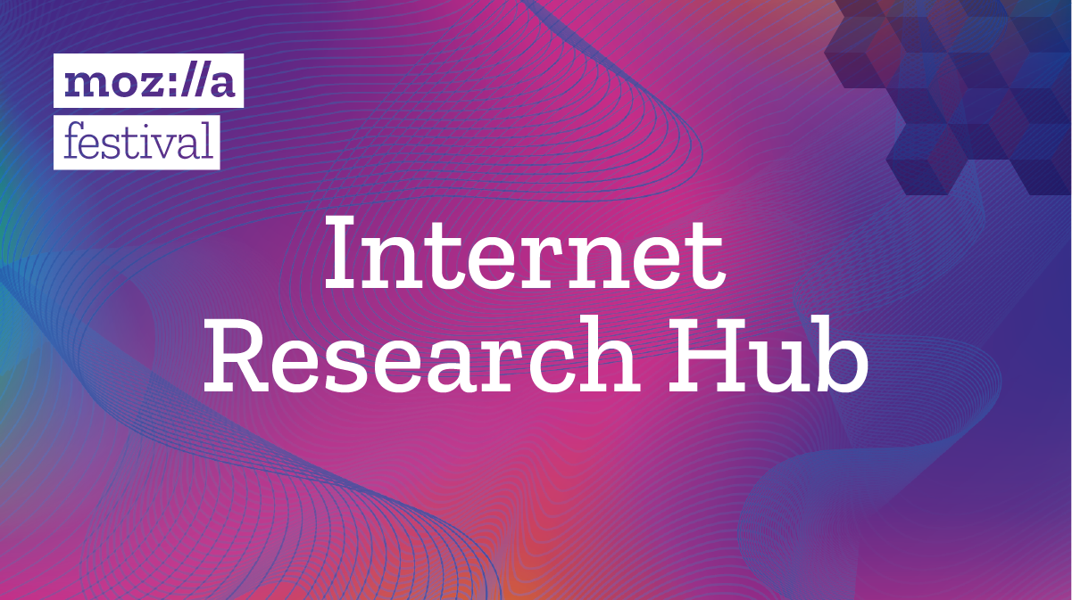 We Re Hosting An Internet Research Hub At Mozfest Mozilla