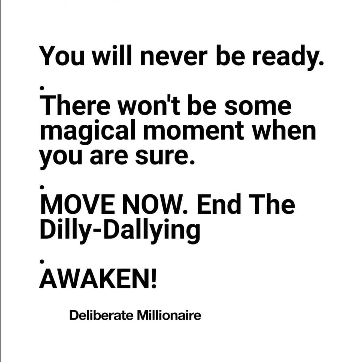 The Moment For You To Act Is Now It Is Time To Stop Being Passive By Rosemary Nonny Knight The Deliberate Millionaire Medium