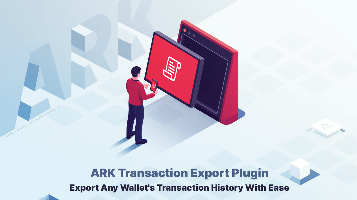 ARK Transaction Export Plugin Officially Completed - ARK.io | Blog