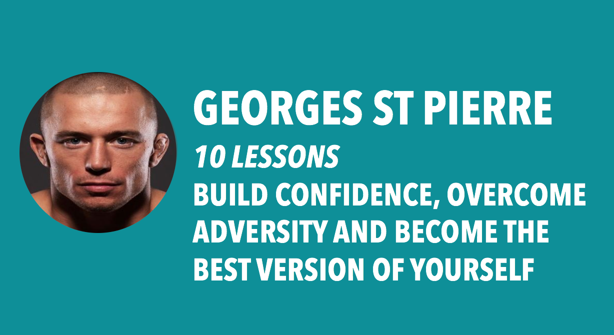 10 Life Lessons from Georges St Pierre on Building Confidence and ...