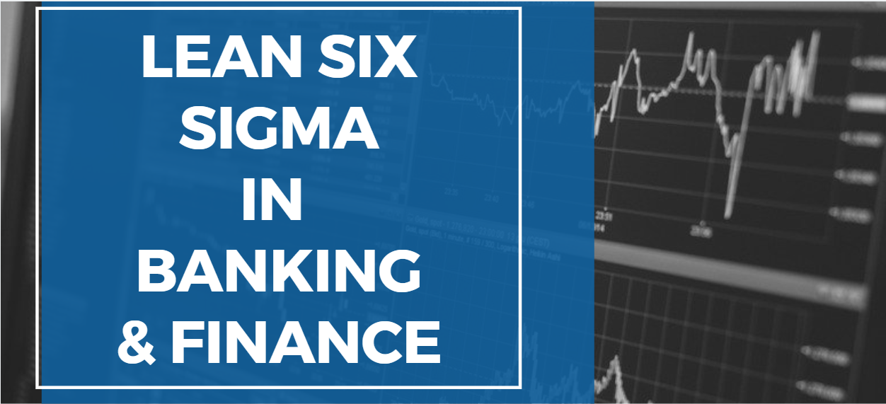 Lean Six Sigma in Banking and Finance Lean Six Sigma Medium