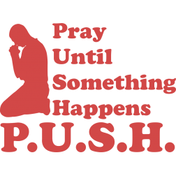 Pray Until Something Happens(P.U.S.H) | by AngieBroks | Medium