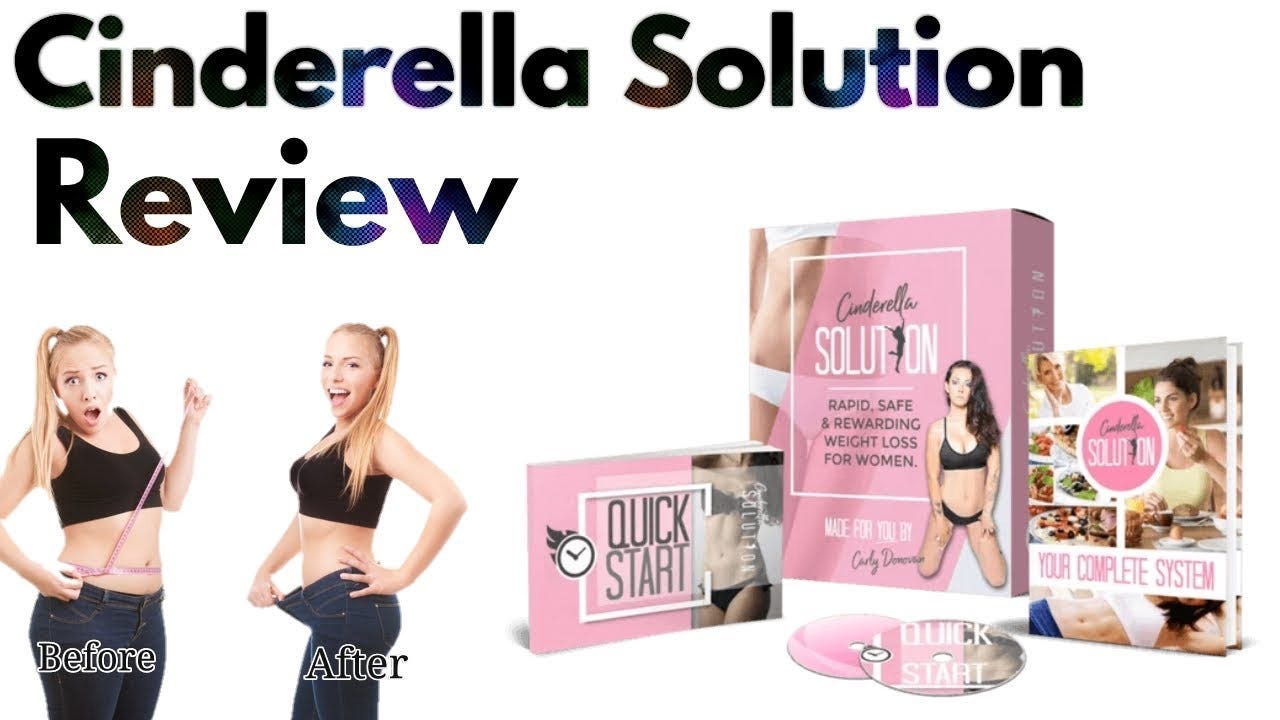 Cinderella Solution Review 2020 Is It The Best Women Weight Loss Program By Mila Jansen Weight Loss Tips Motivation For Wom Aug 2020 Medium