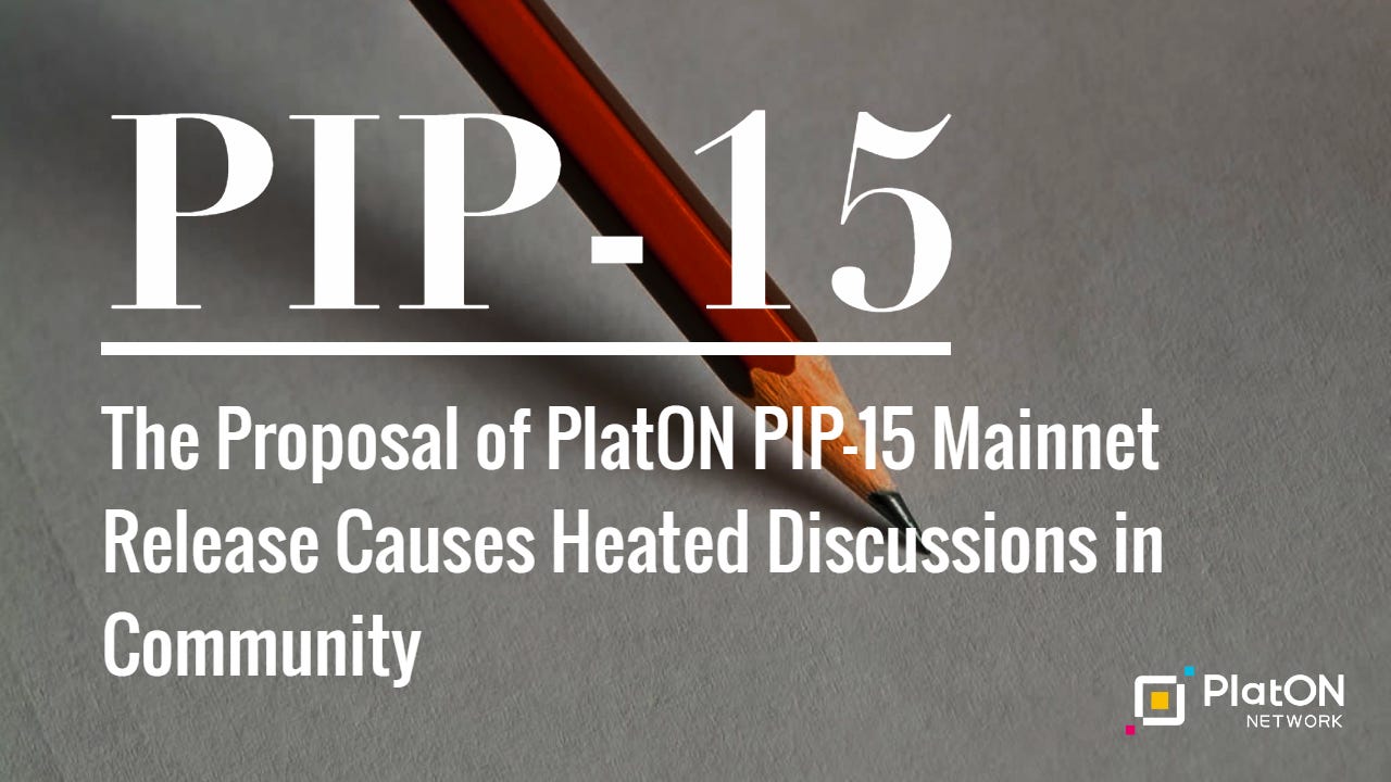 The Proposal of PlatON PIP-15 Mainnet Release Causes Heated Discussions in Community