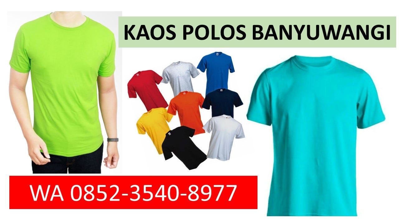 Bahan Adem Wa 085235408977 Harga Kaos Polos Banyuwangi