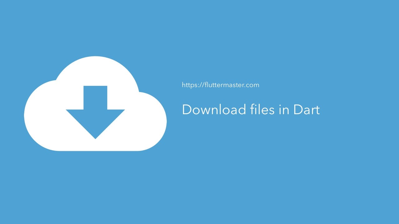 dart request download file show download dialog dart request download file show download dialog