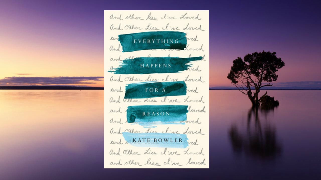 Book Everything Happens For A Reason Kate Bowler Mabel Greene