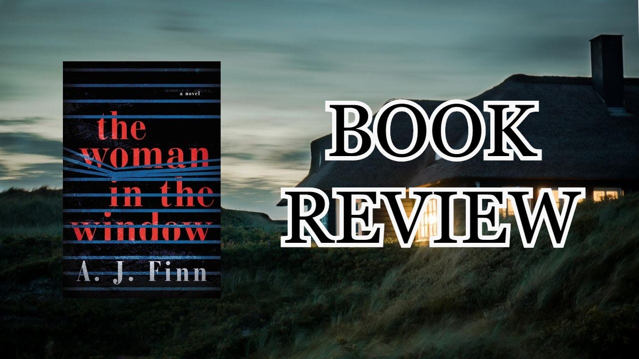 Book Review The Woman In The Window By A J Finn By Terri Ryan Medium