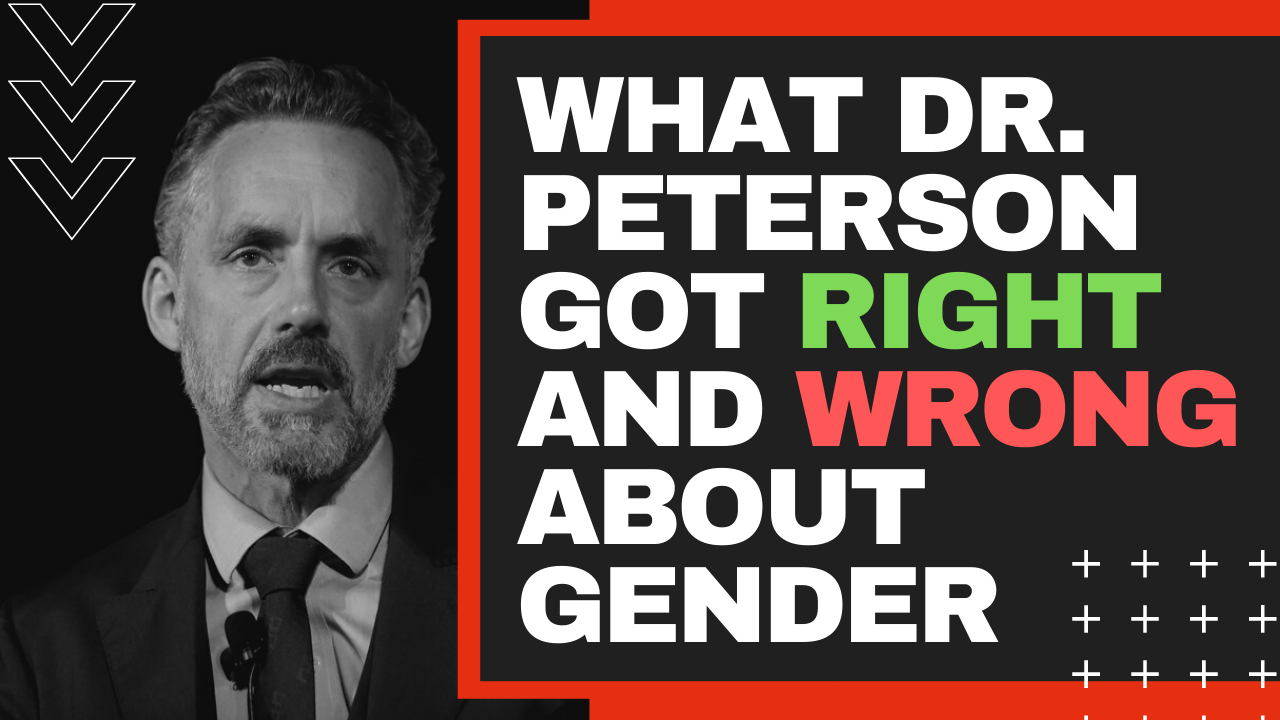What Dr. Jordan Peterson Got Right and Wrong About Gender | by Thinking  Deeply with Ben Murray | Oct, 2020 | Medium