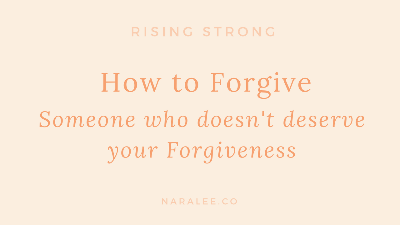 Forgiveness How To Forgive Someone Who Doesnt Deserve Your - 