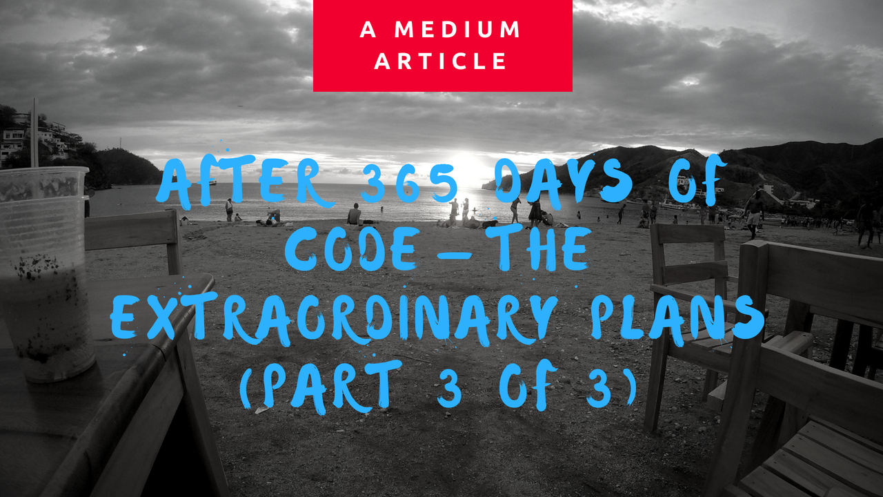 After 365 Days Of Code The Extraordinary Plans Part 3 Of 3 By Timothy Hoang Medium After 365 Days Of Code The Extraordinary Plans Part 3 Of 3 By Timothy Hoang Medium
