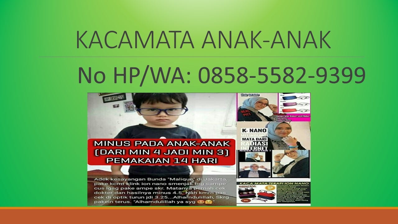K Ion  Nano Kacamata  Terapi Surabaya HP WA 0858 5582 9399