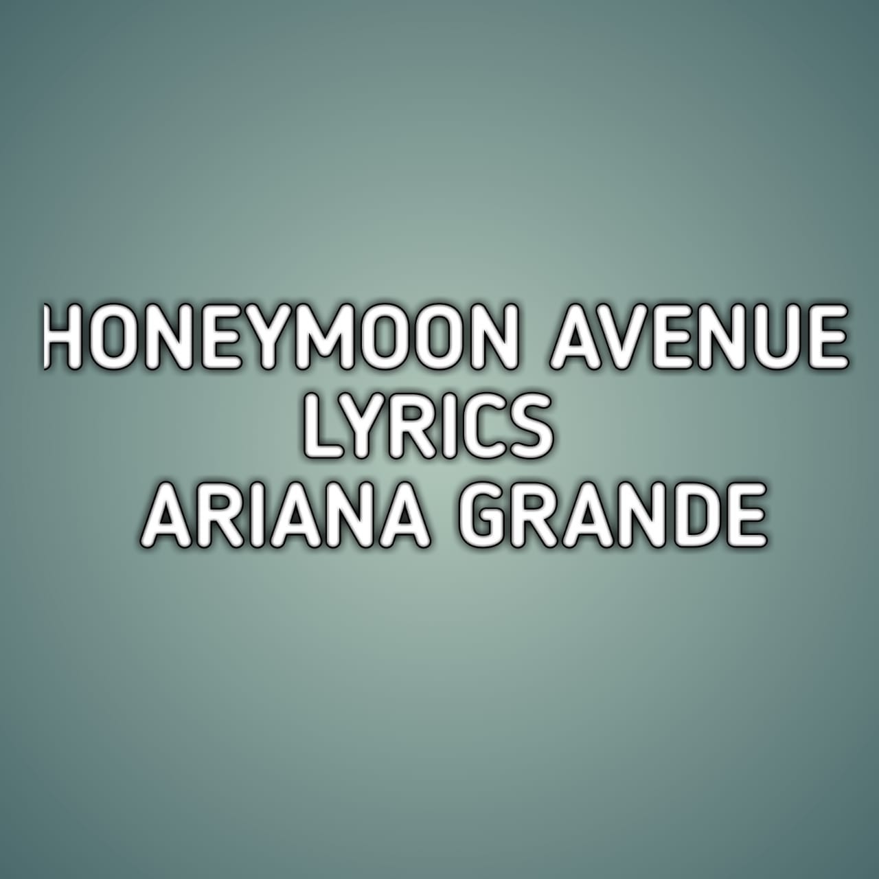 Honeymoon Avenue Lyrics Ariana Grande Thelyricsworld Medium